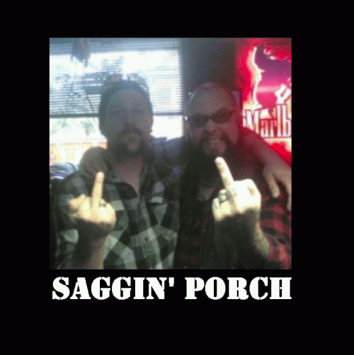 Saggin' Porch : Saggin' Porch